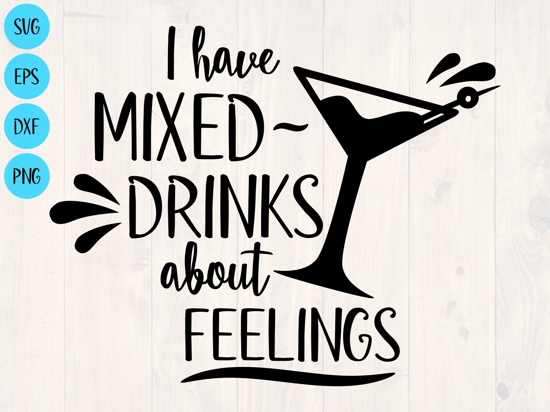 I have mixed drinks about feelings shirt svg png eps and Etsy