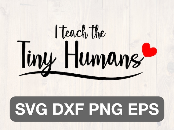 Free Free Educator Of Tiny Humans Svg Free 108 SVG PNG EPS DXF File