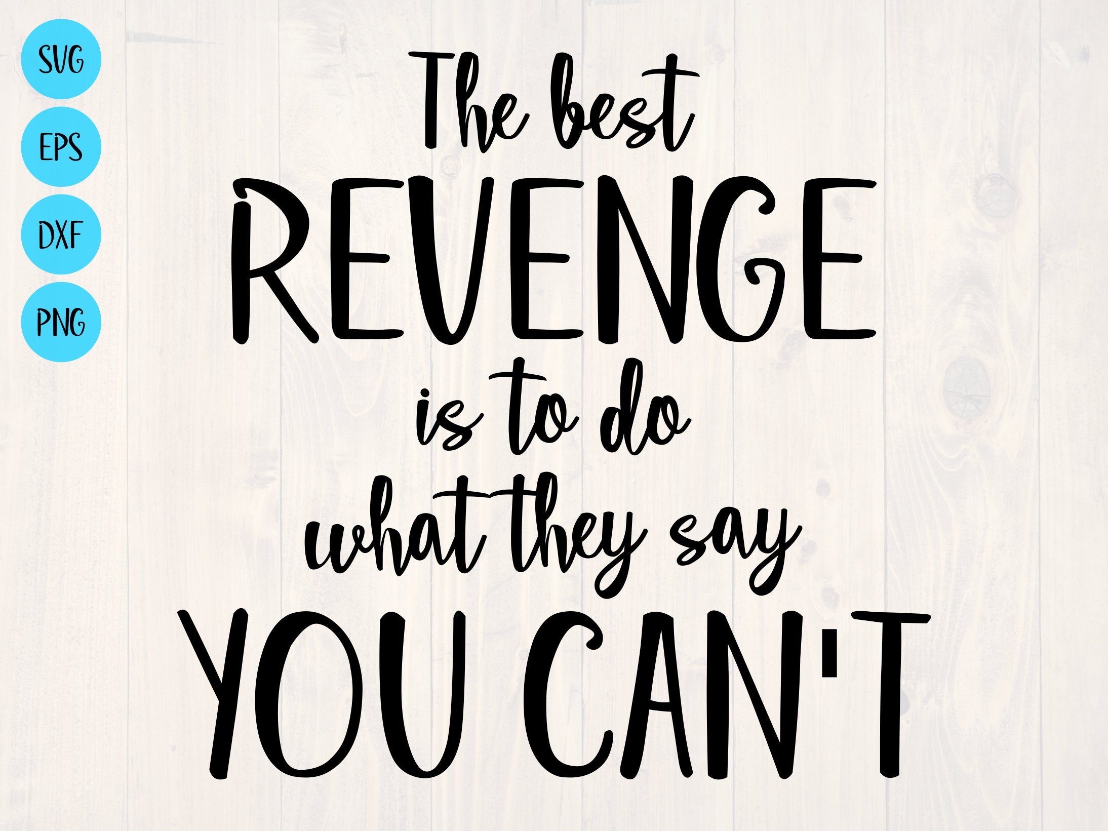 Buy The Best Revenge is Doing What They Say You Can't SVG is a Online in India - Etsy Buy The Best Revenge is Doing What They Say You Can't SVG is a Online in India - Etsy