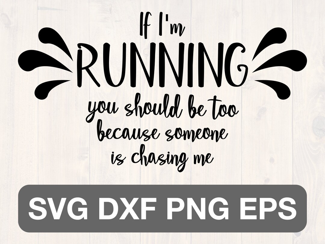 If I'm Running You Should Be Too Because Someone is Etsy
