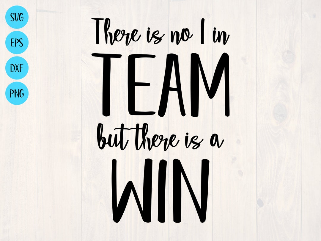 There is No I in Team but There is in Win SVG is a Funny Shirt Design for People Who Hate