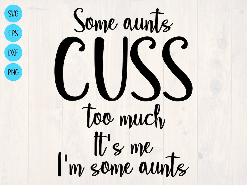 Download Free Svg Some Moms Cuss Too Much File For Cricut