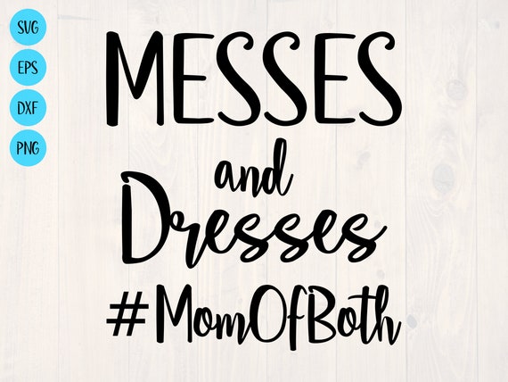 Messes and Dresses Momofboth SVG is a Funny Mom Life Shirt | Etsy