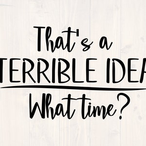 Könnte beinhalten: Schwarz-weißes Textbild auf Holzgrund. Der Text lautet "That's a terrible idea. What time?"