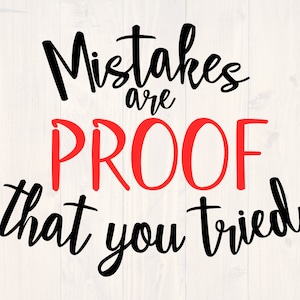 Puede incluir: Diseño de tipografía en negro y rojo con el texto "Mistakes are PROOF that you tried".