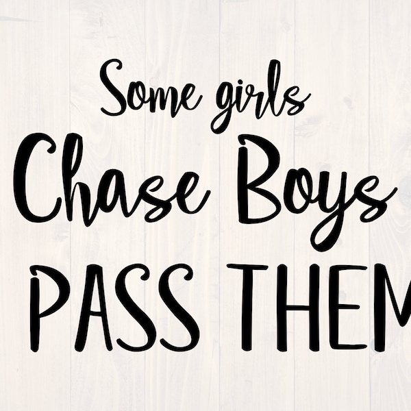 Some girls chase boys I pass them SVG is a funny running and jogging shirt design