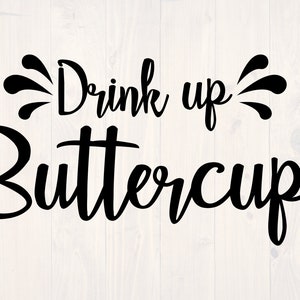 Buvez jusqu'à buttercup SVG est un design drôle chemise d'alcool