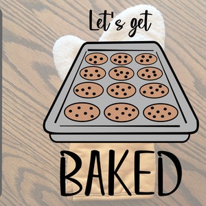 Let&#39;s get baked svg, bake cookies, baking pun svg, oven mitt svg, kitchen svg, png, eps, dxf. for cricut and silhouette