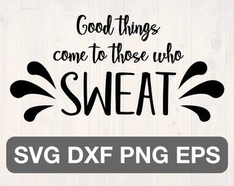 Good things come to those who sweat SVG