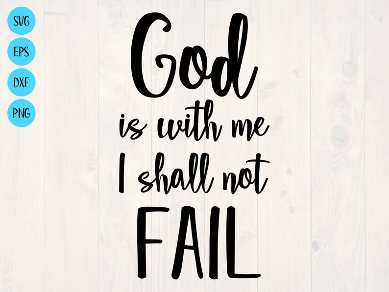 God is With Me I Shall Not Fail SVG is a Motivational - Etsy