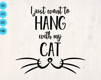 I just want to hang with my cat SVG is a funny cat mom shirt and sign design