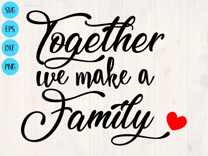 Download Together we make a family svg png eps and dxf cute home | Etsy
