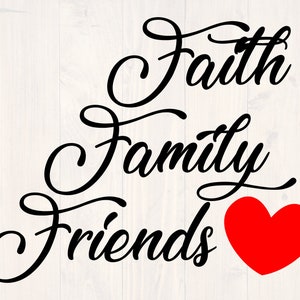 Faith family friends svg, png, eps, and dxf printable wall art for cricut and silhouette, digital downloac