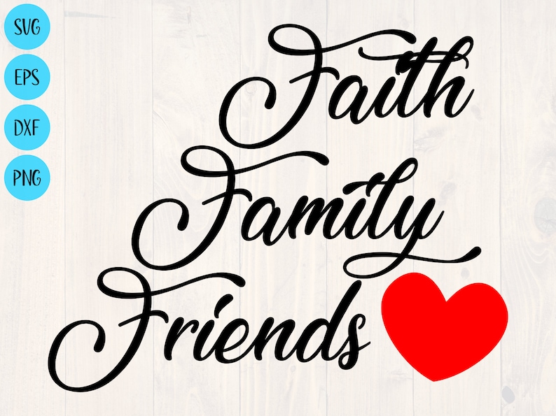 Download Faith family friends svg png eps and dxf printable wall art | Etsy