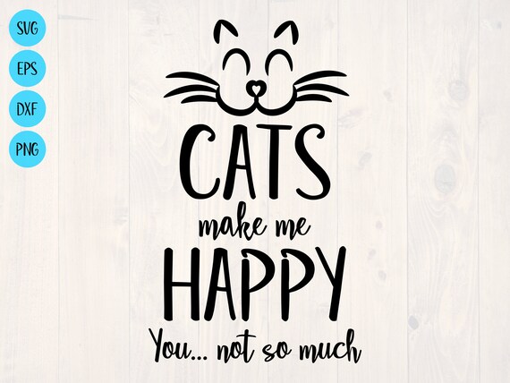 Cats Make Me Happy You Not So Much Shirt Cats Make Me Happy You Not So Much Shirt