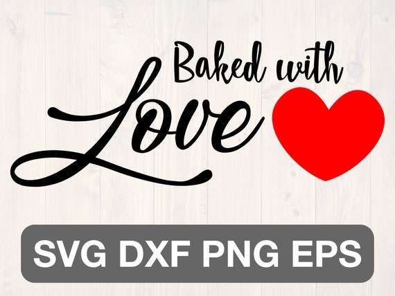 Baked With Love Svg Etsy