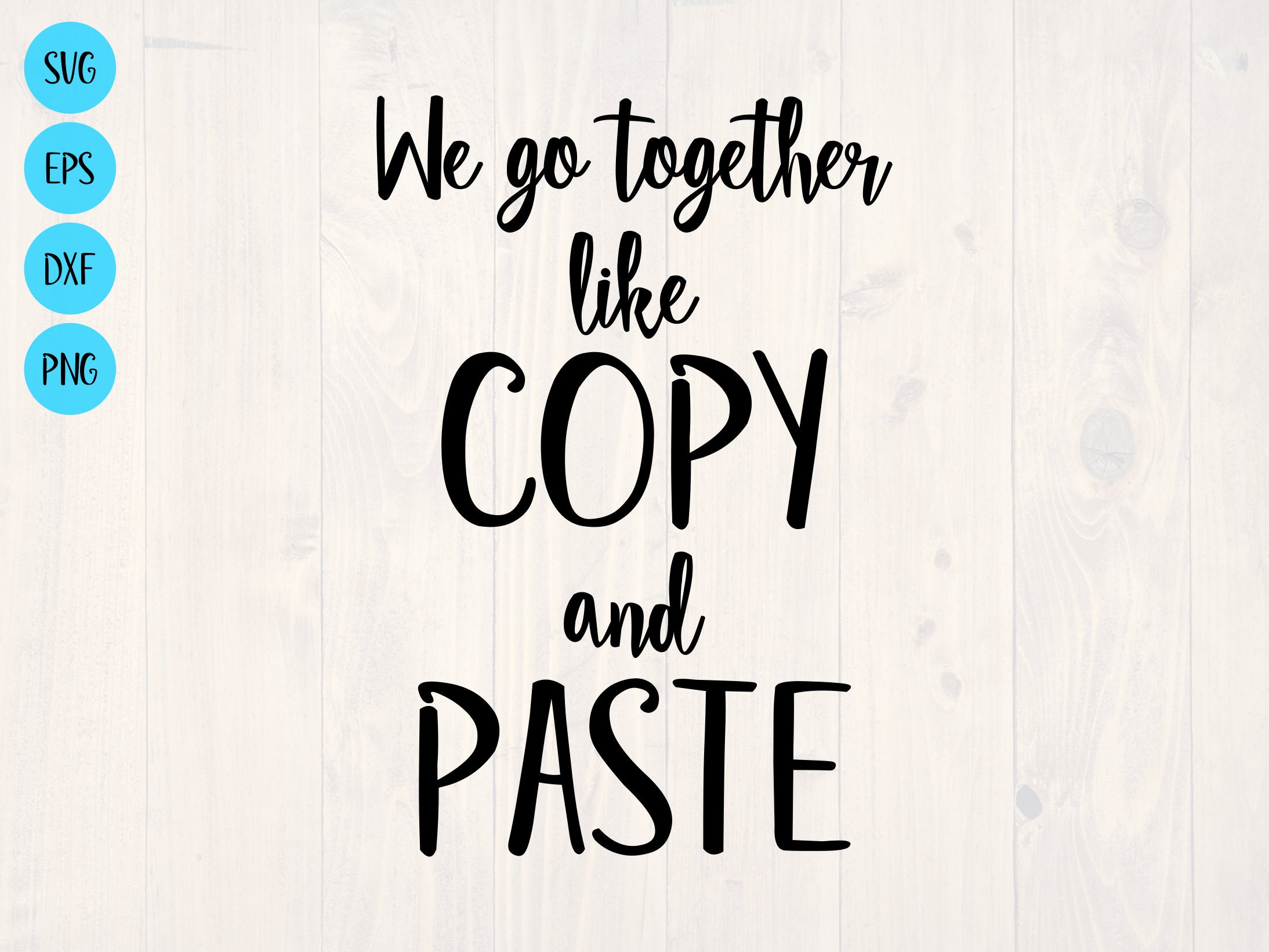 We Go Together Like Copy and Paste SVG is a Funny Tech Nerd Shirt ...