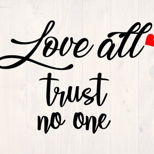 Love all trust no one SVG is a nice printable wall art and shirt design