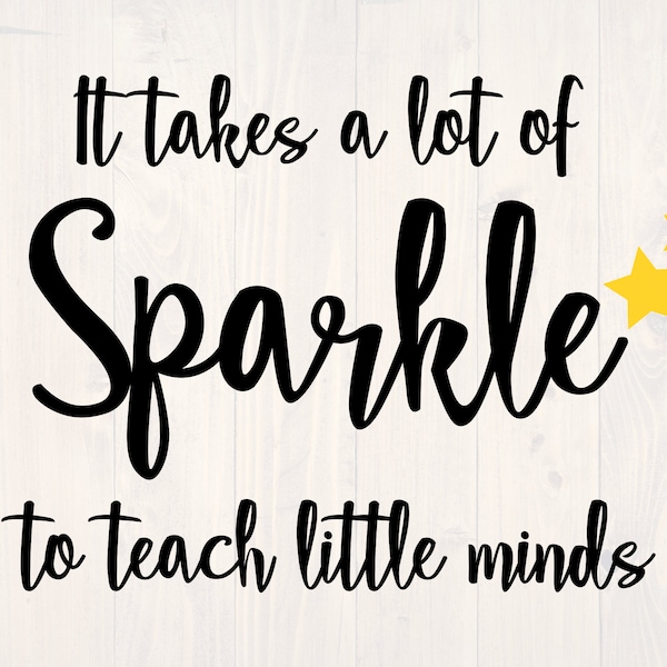 It takes a lot of sparkle to teach little minds SVG is a cute teacher shirt and coffee cup design