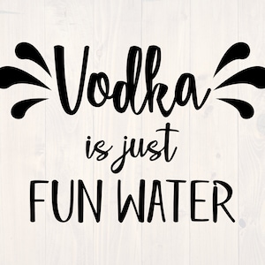 La vodka è solo acqua divertente SVG è un divertente design di camicia alchol