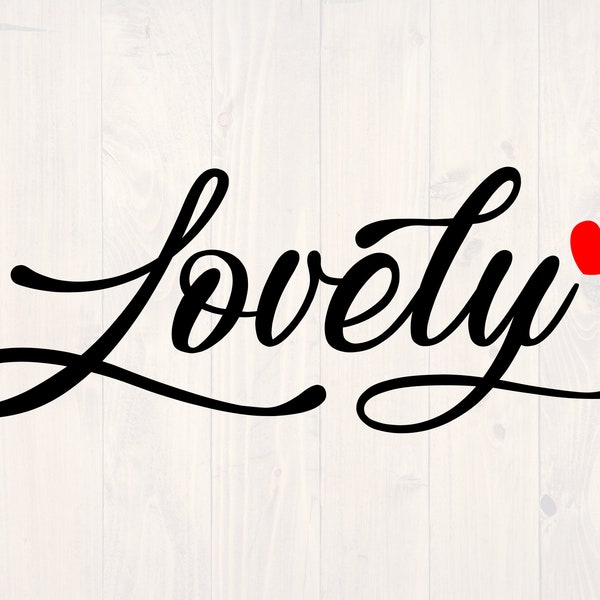 Lovely SVG is a cute printable wall art and shirt design