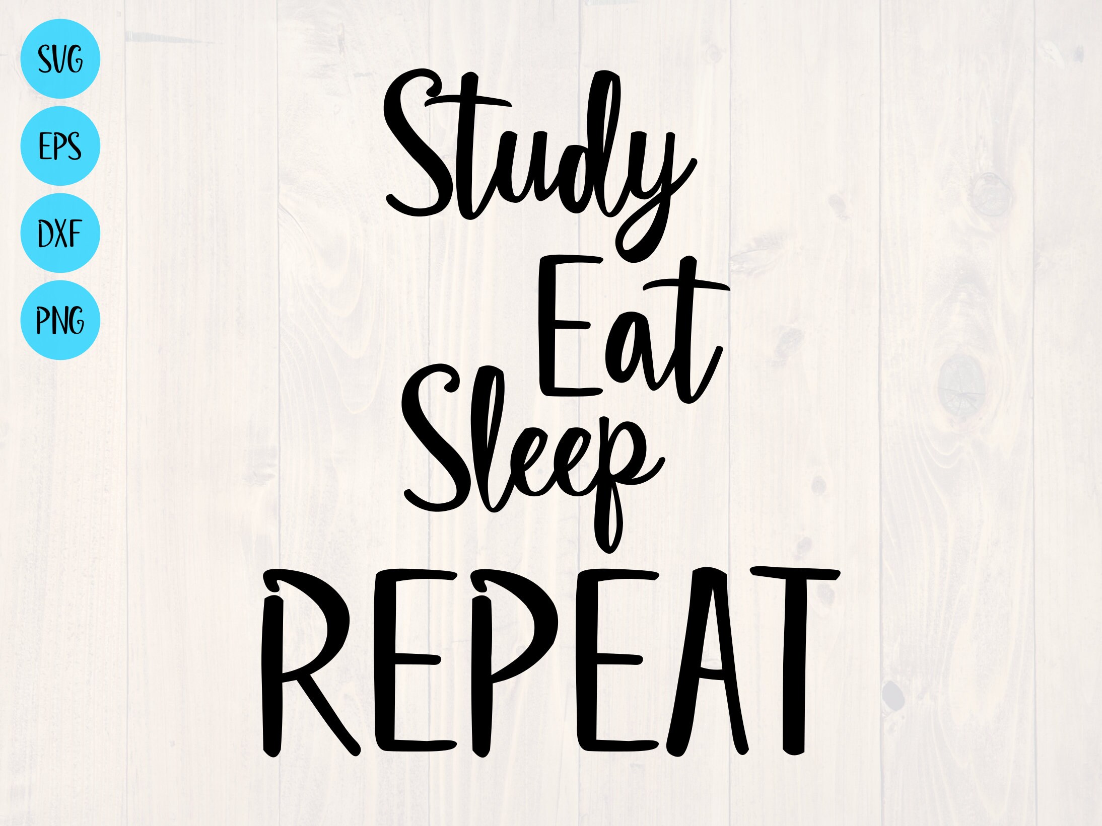 Study Eat Sleep Repeat SVG is a Funny College Life Shirt - Etsy UK Study Eat Sleep Repeat SVG is a Funny College Life Shirt - Etsy UK