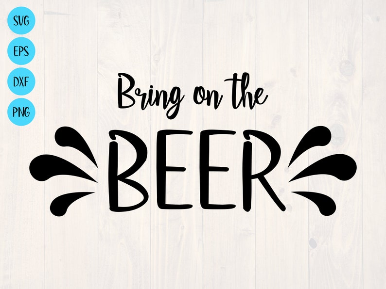 Bring on the beer SVG is a funny beer lover shirt design