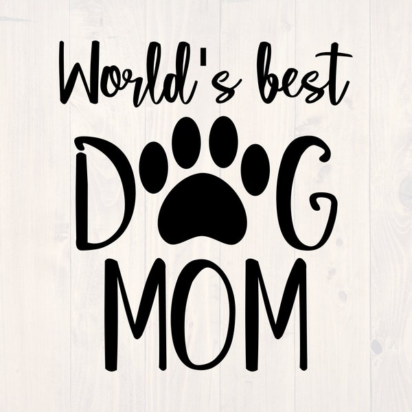 World's best dog mom SVG is a funny dog lover shirt design