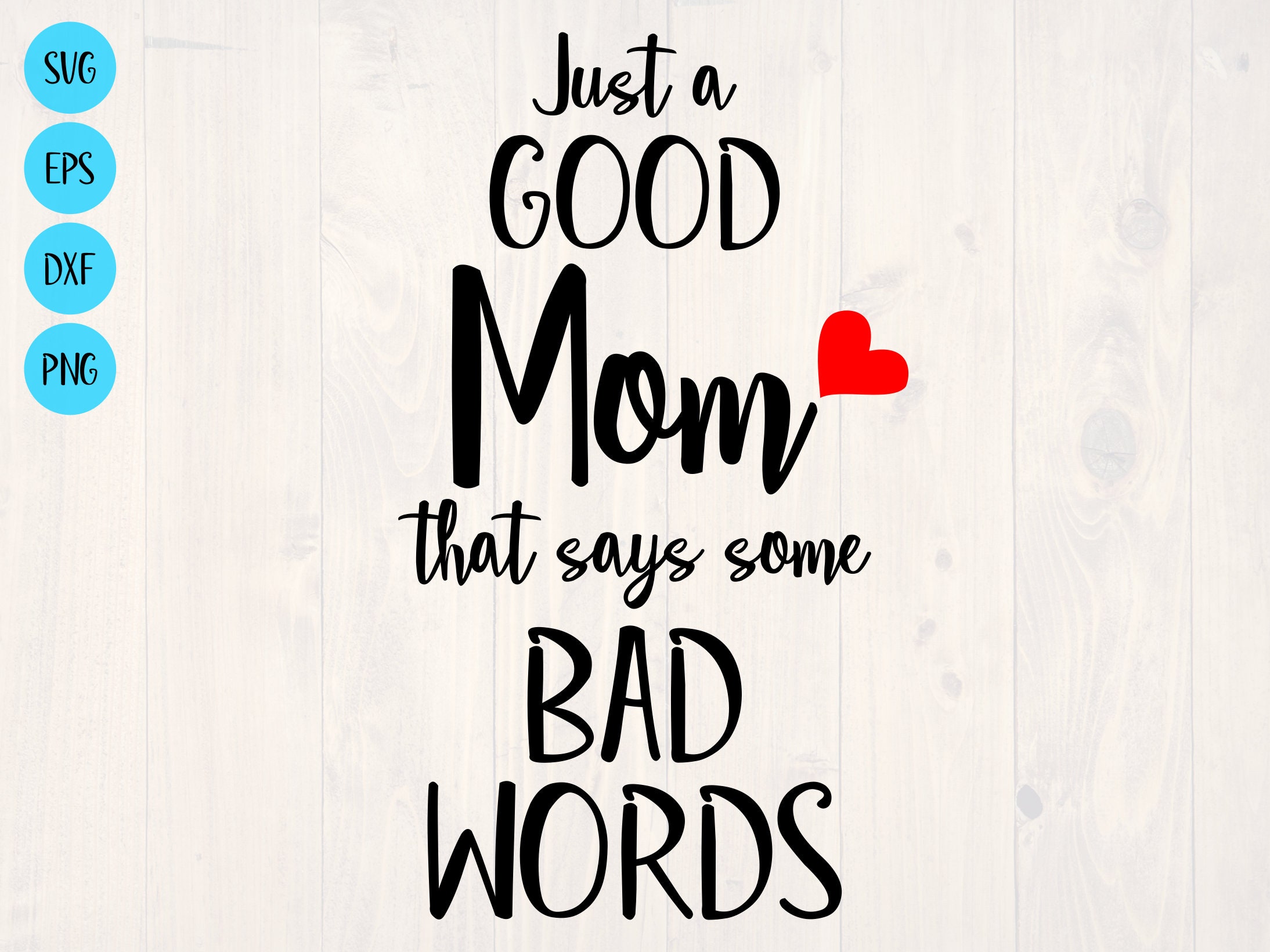 Just a Good Mom That Says Some Bad Words SVG is a Funny Mom - Etsy Just a Good Mom That Says Some Bad Words SVG is a Funny Mom - Etsy