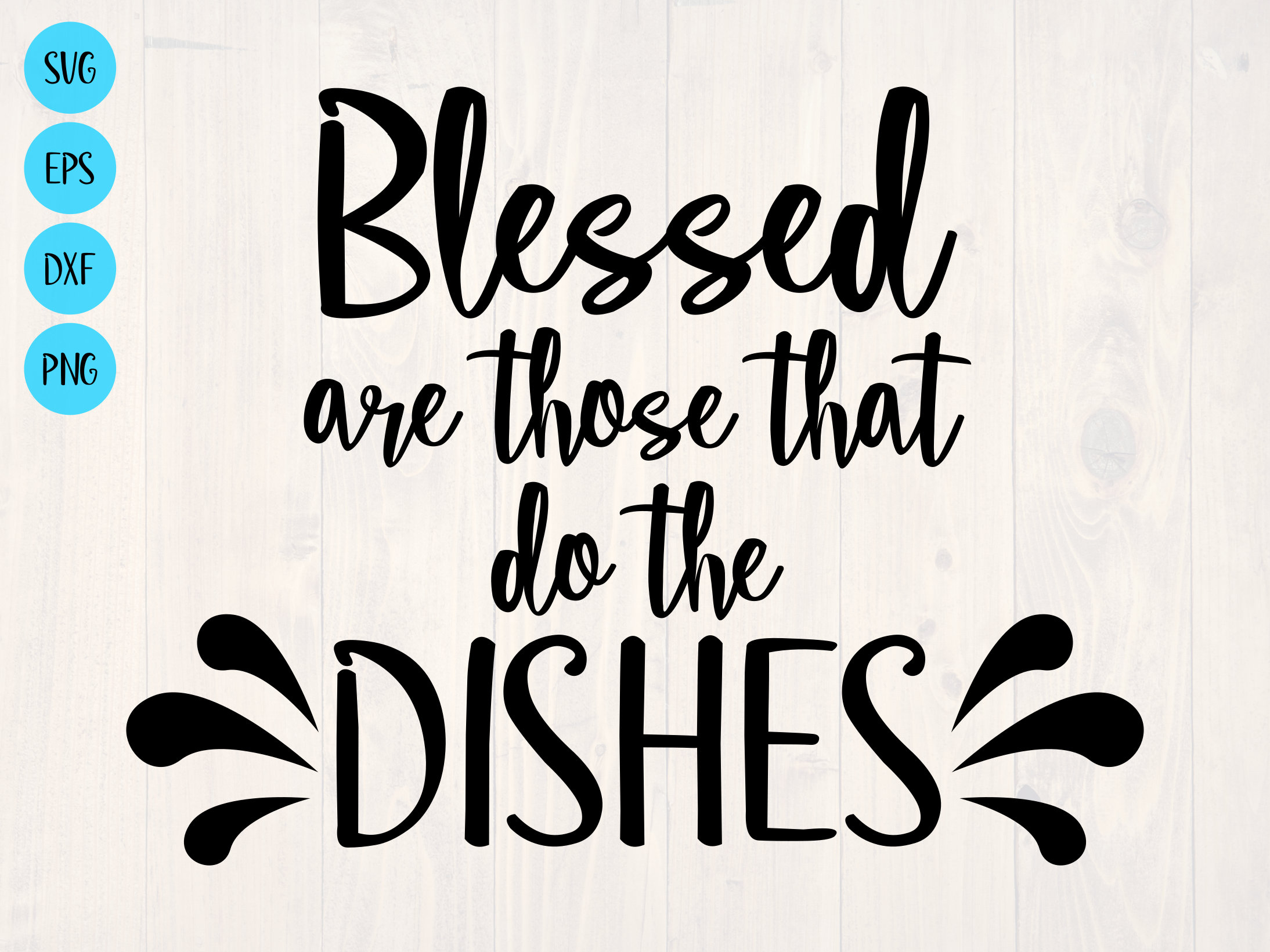 Blessed are those that do the dishes SVG is a funny kitchen sign design