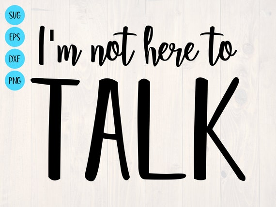 I M Not Here To Talk Svg Is A Funny Gym Shirt And Etsy