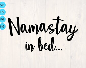 Namastay en la cama SVG es un diseño de camisa divertida para los amantes del sueño