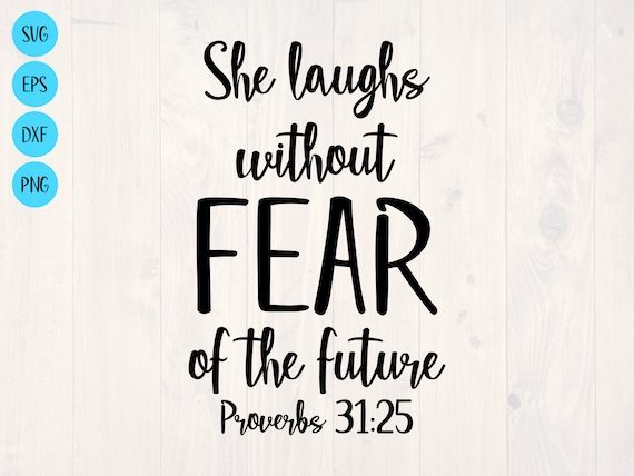 She Laughs Without Fear Of The Future Verse She Laughs Without Fear of the Future Proverbs 31:25 SVG is a | Etsy