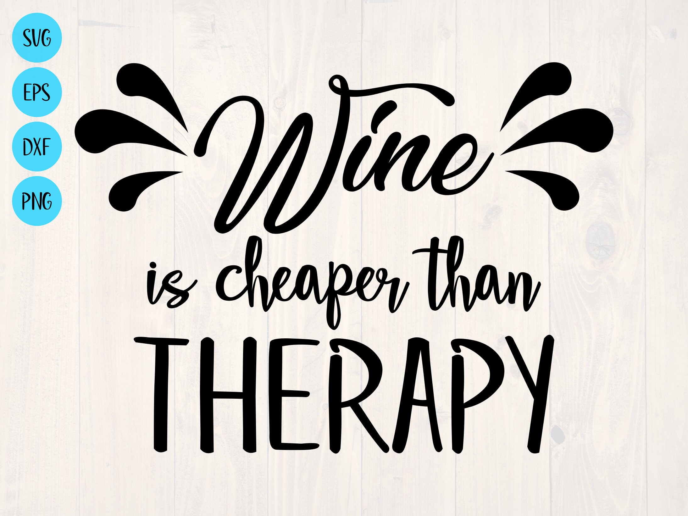 Download Wine is cheaper than therapy SVG is a funny shirt design ...