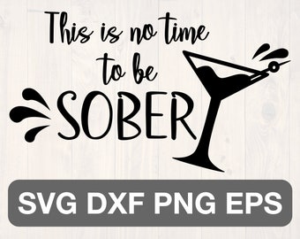 This is no time to be sober svg, is a great party shirt design.