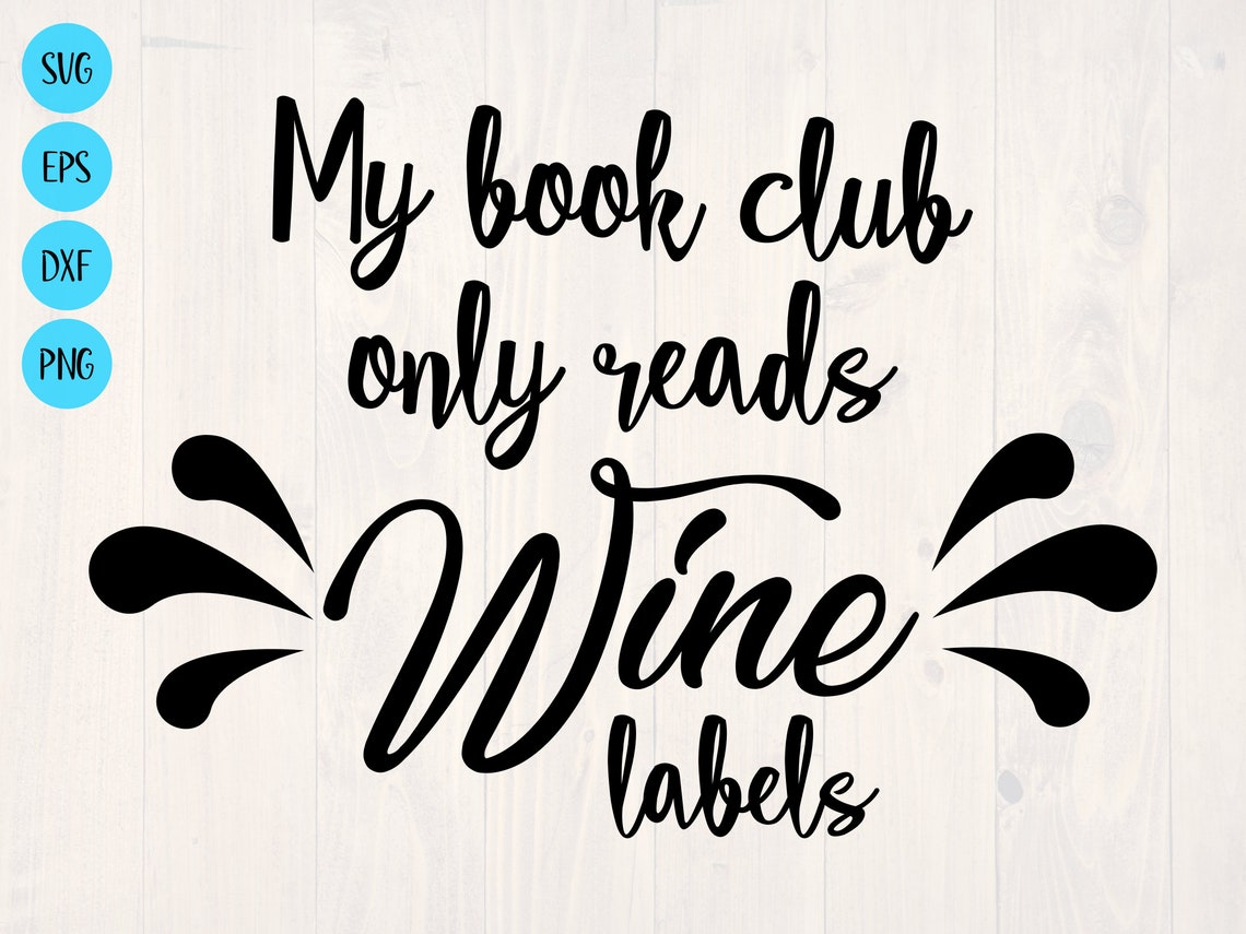 My Book Club Only Reads Wine Labels SVG Is A Funny Shirt Design For my-book-club-only-reads-wine-labels-svg-is-a-funny-shirt-design-for
