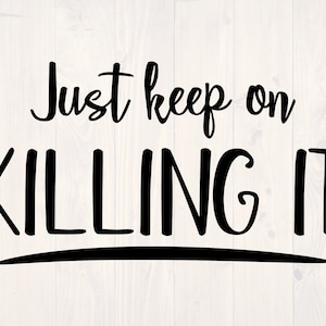 Sólo sigue matándolo SVG es un diseño de camisa de entrenamiento