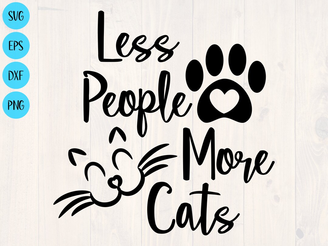 Less People More Cats Svg, is a Great Shirt Design for Any Cat Lover - Etsy