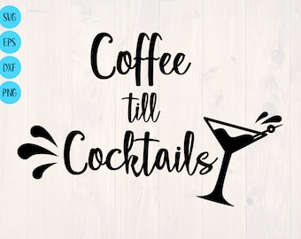 Coffee Till Cocktails - Funny Alcohol Coffee Lover Shirt Coffee Till Cocktails - Funny Alcohol Coffee Lover Shirt