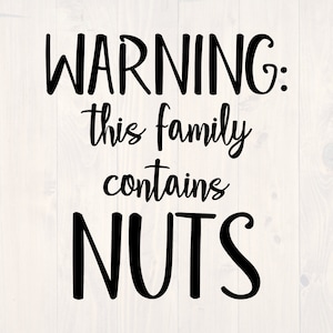 Warning this family contain nuts SVG is a funny family reuinion shirt design