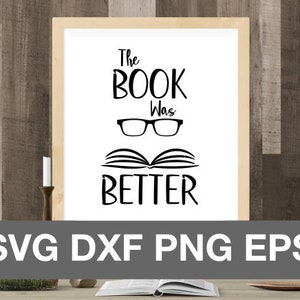 The book was better t shirt desgin SVG, is a great shirt design for any book lover