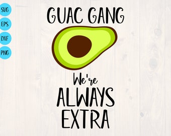 Guac Bande wir sind immer extra SVG ist ein lustiges Shirt-Design