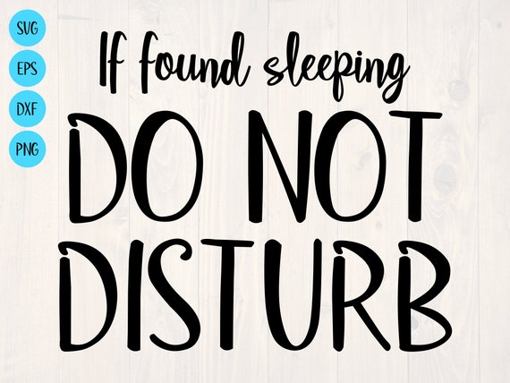 If Found Sleeping Do Not Disturb SVG is a Funny Shirt picture