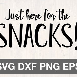 Just here for the snacks SVG