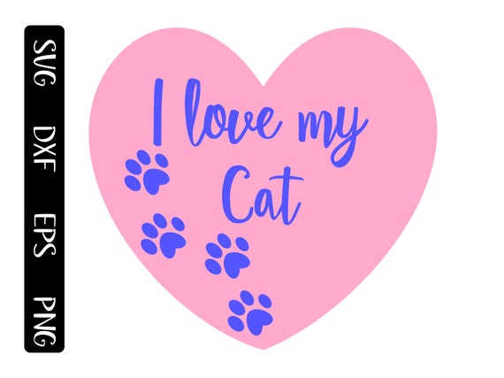 I Love My Cat Svg Cat Heart Svg Shirt Desing And For Sign Etsy