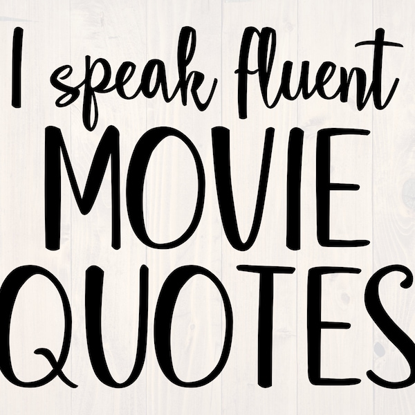 I speak fluent movie quotes SVG is a funny shirt design