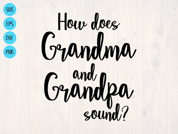 Download How Does Grandma And Grandpa Sound Svg Is A Funny Pregnancy Etsy
