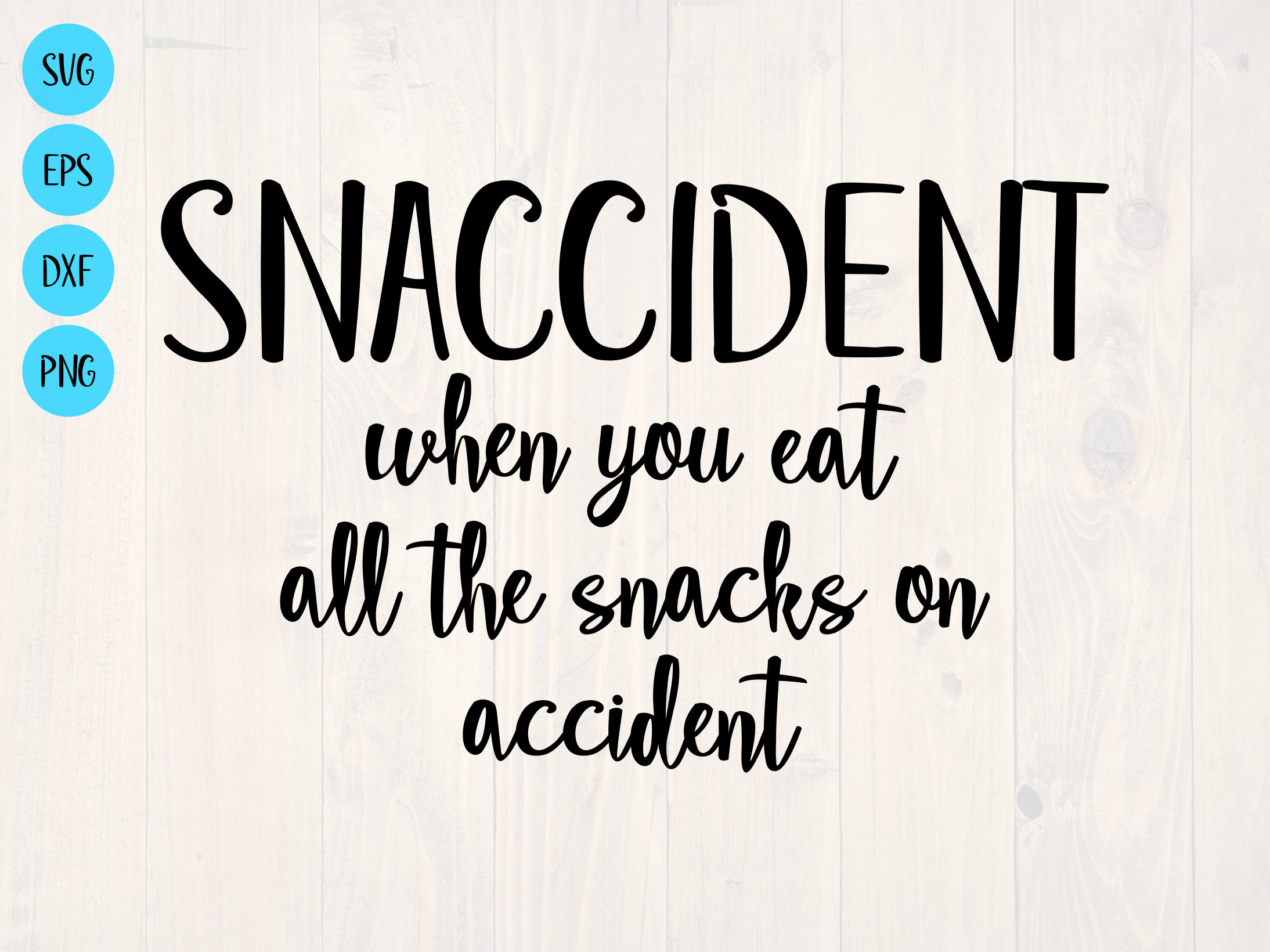 Snaccident when you eat all the snacks on accident SVG is a Etsy