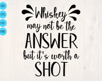 Whiskey is misschien niet het antwoord, maar het is de moeite waard een schot SVG is een grappig shirt ontwerp