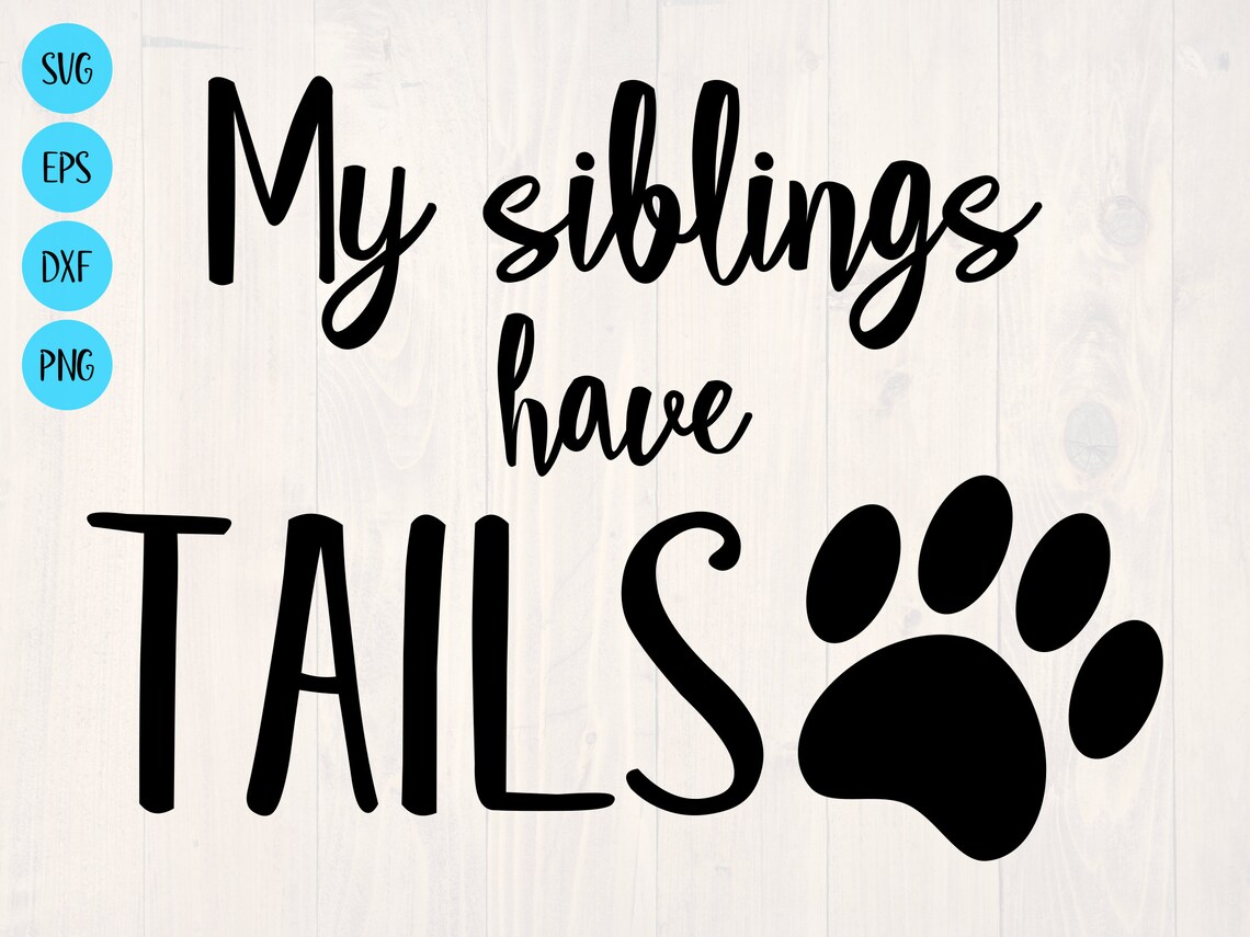 My Siblings Have Tails SVG is a Funny Shirt Design Etsy